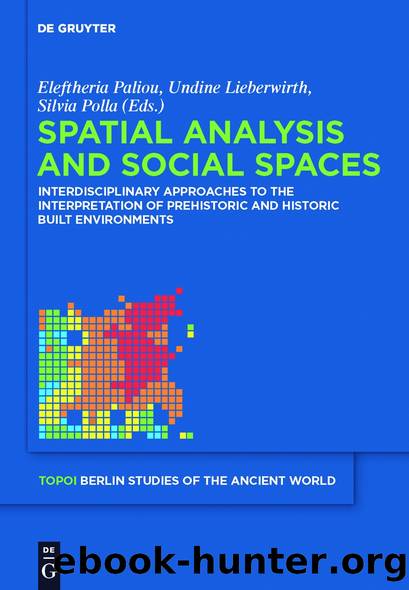 Spatial analysis and social spaces by Paliou Eleftheria; Lieberwirth Undine; Polla Silvia