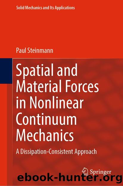 Spatial and Material Forces in Nonlinear Continuum Mechanics by Paul Steinmann