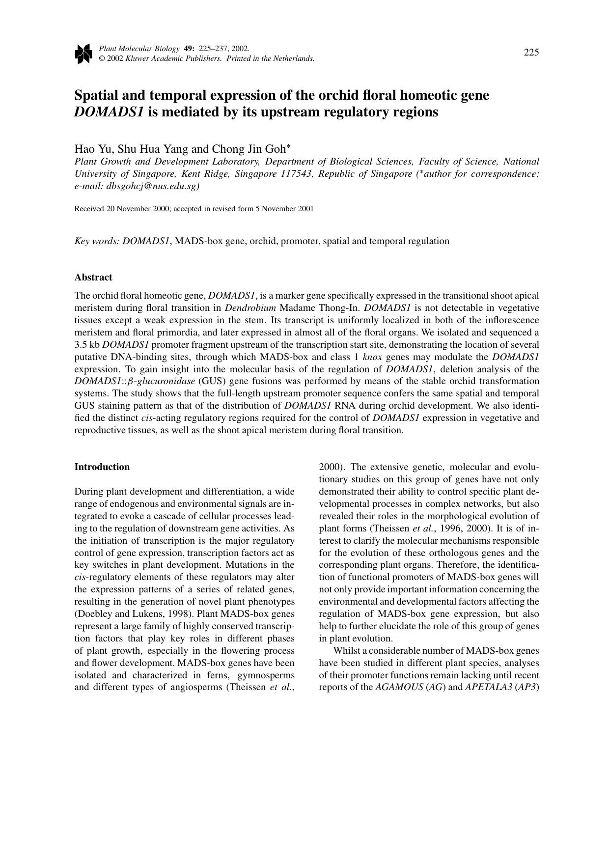 Spatial and temporal expression of the orchid floral homeotic gene <Emphasis Type="Italic">DOMADS1<Emphasis> is mediated by its upstream regulatory regions by Unknown