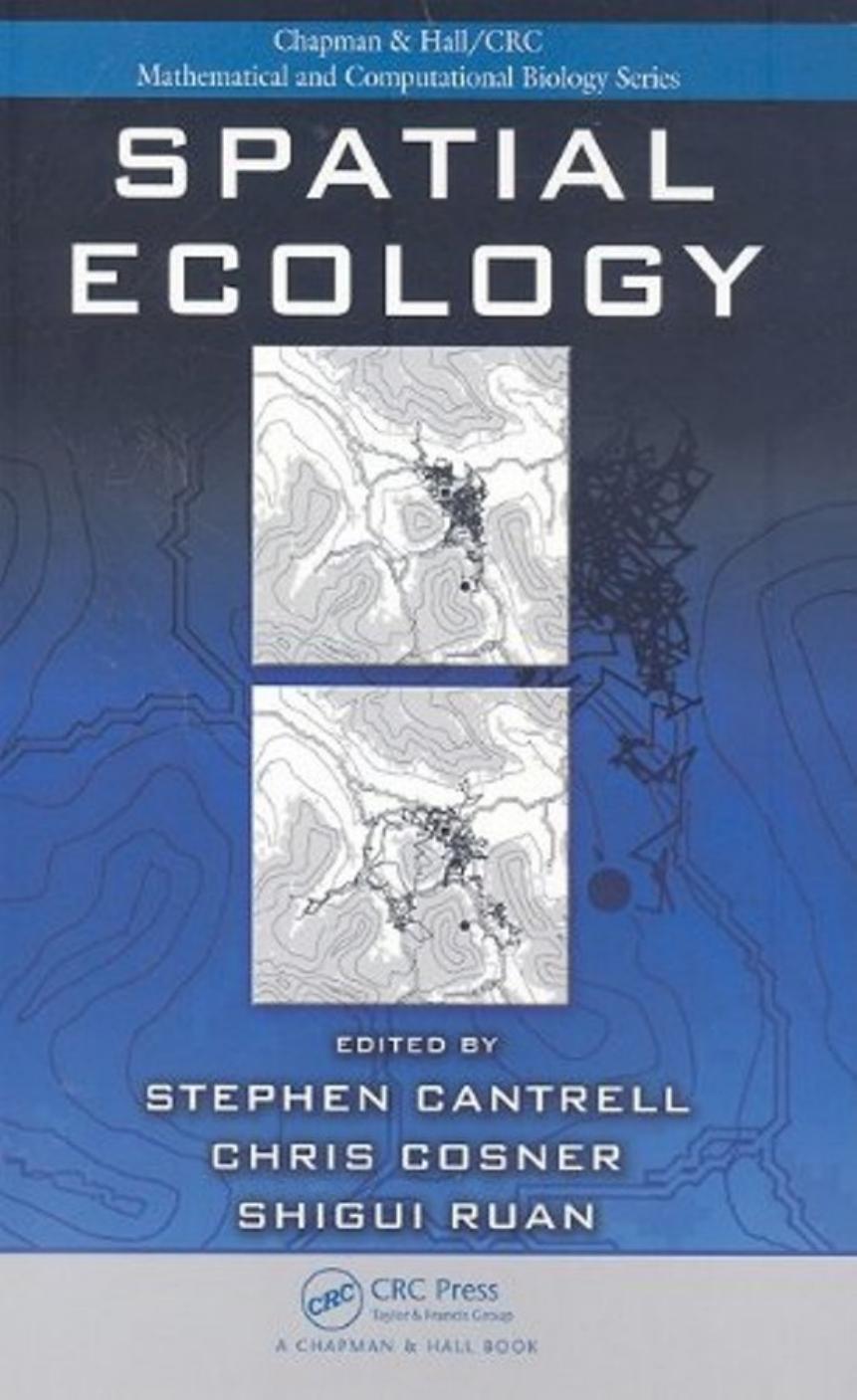 Spatial ecology by Stephen Cantrell Chris Cosner Shigui Ruan