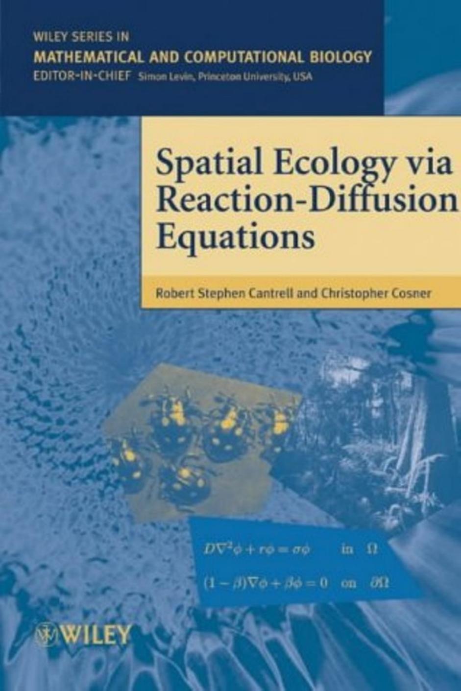 Spatial ecology via reaction-diffusion equations by Robert Stephen Cantrell Chris Cosner