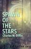Spawn of the Stars by Charles W. Diffin