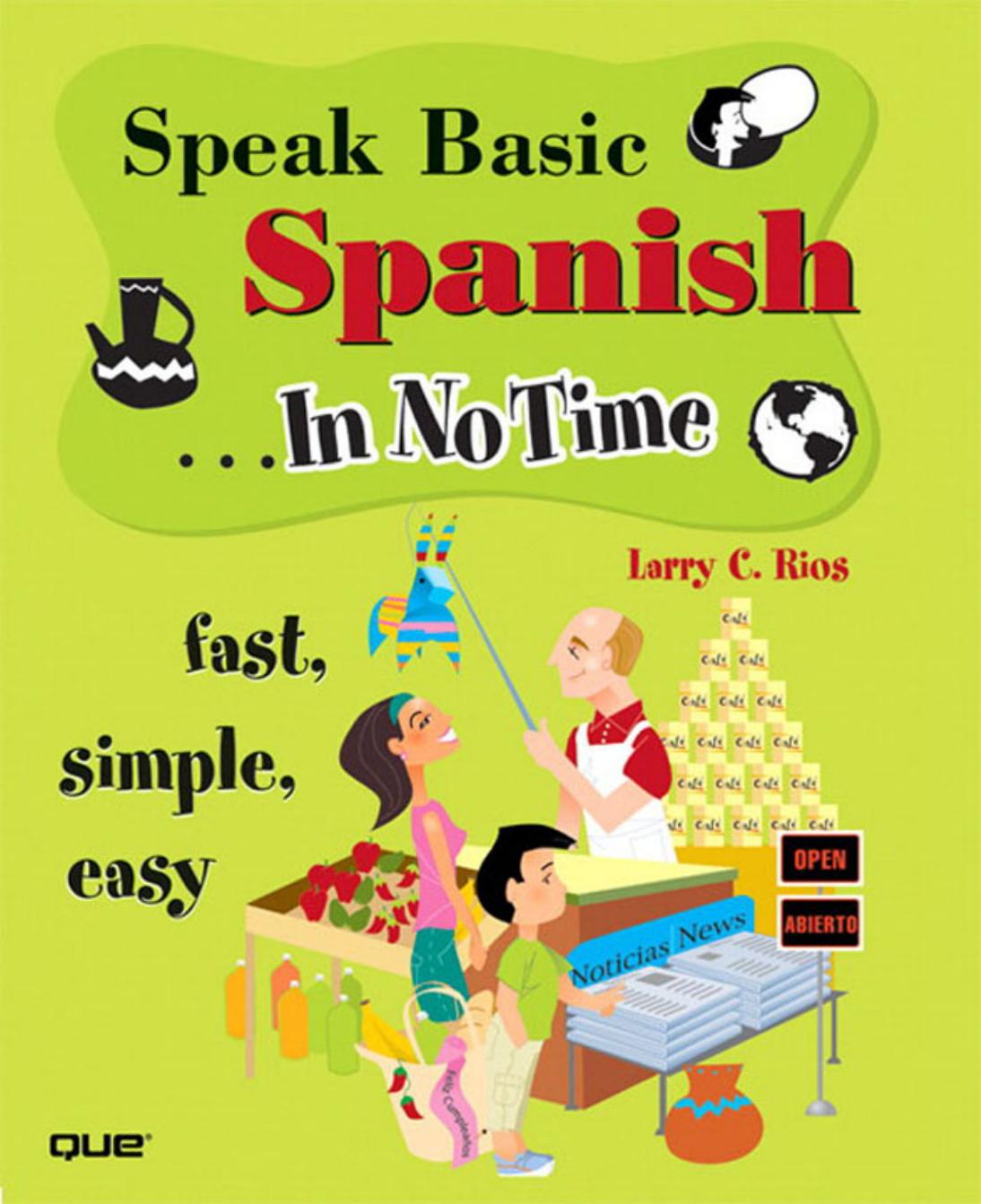 Speak Basic Spanish In No Time by Larry Rios