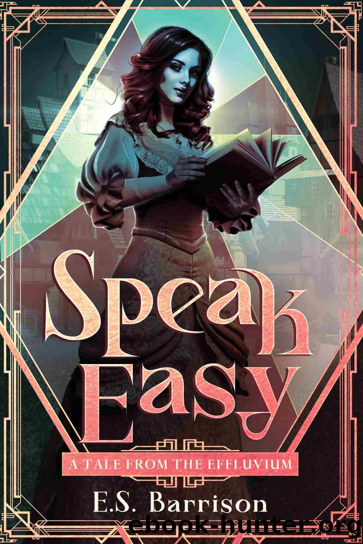 Speak Easy by E.S. Barrison