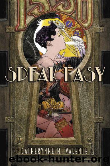 Speak Easy by Valente Catherynne M