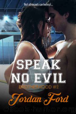 Speak No Evil (The Brotherhood Trilogy #2) by Jordan Ford