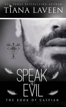 Speak No Evil: The Book of Caspian - Part 2 by Tiana Laveen