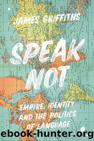 Speak Not by James Griffiths