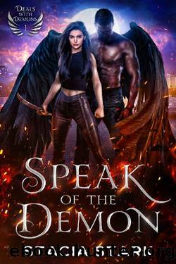 Speak of the Demon: A Paranormal Urban Fantasy Romance (Deals with Demons Book 1) by Stacia Stark