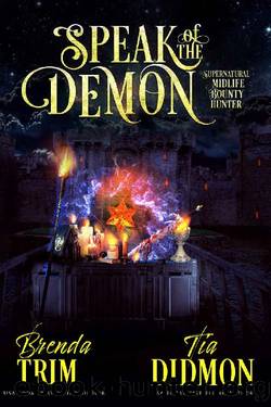 Speak of the Demon: Paranormal Women's Fiction (Supernatural Midlife Bounty Hunter) (Shrouded Nation Book 14) by Brenda Trim & Tia Didmon