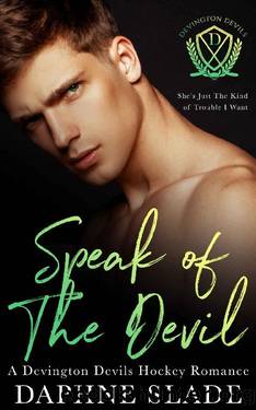 Speak of the Devil: A Devington Devils Hockey Romance by Daphne Slade