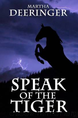 Speak of the Tiger by Martha Deeringer