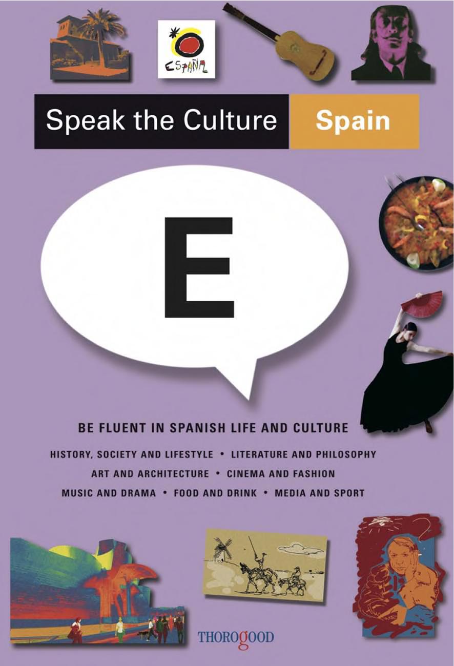 Speak the Culture: Spain: Be Fluent in Spanish Life and Culture by Whittaker A
