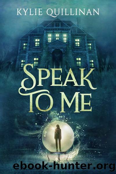 Speak to Me by Kylie Quillinan