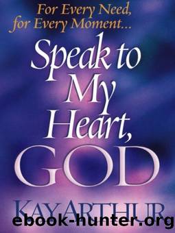 Speak to My Heart, God by Kay Arthur