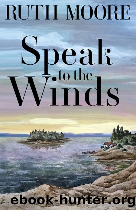 Speak to the Winds by Ruth Moore