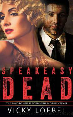 Speakeasy Dead: a P.G. Wodehouse-Inspired Romantic Zombie Comedy (Hellfire Universe Historicals) by Loebel Vicky