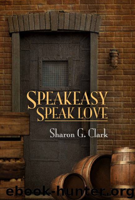 Speakeasy, Speak Love by Sharon G Clark