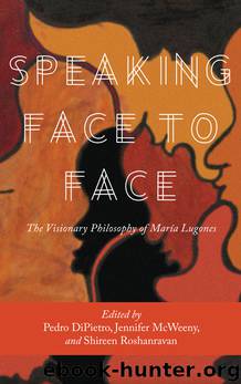 Speaking Face to Face by Pedro J. DiPietro;Jennifer McWeeny;Shireen Roshanravan;