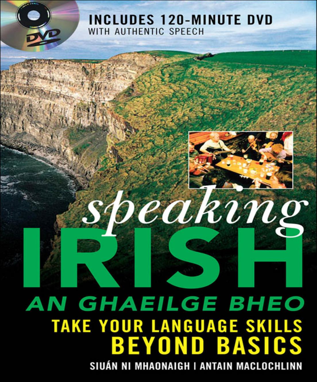 Speaking Irish: Take your language skills beyond basics by Siuan Ni Mhaonaigh Antain Mac Lochlainn