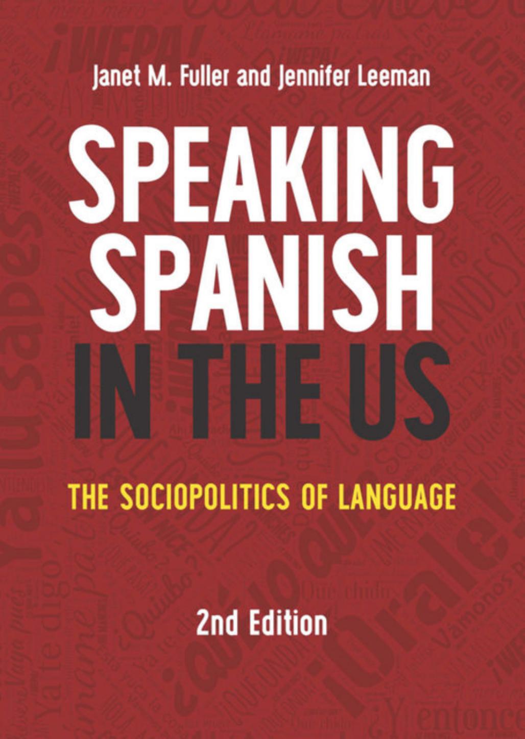 Speaking Spanish in the US: The Sociopolitics of Language by Janet M. Fuller Jennifer Leeman