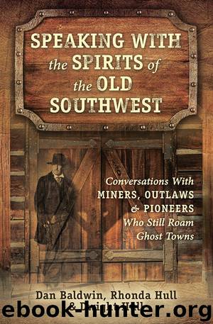 Speaking With the Spirits of the Old Southwest by Dan Baldwin