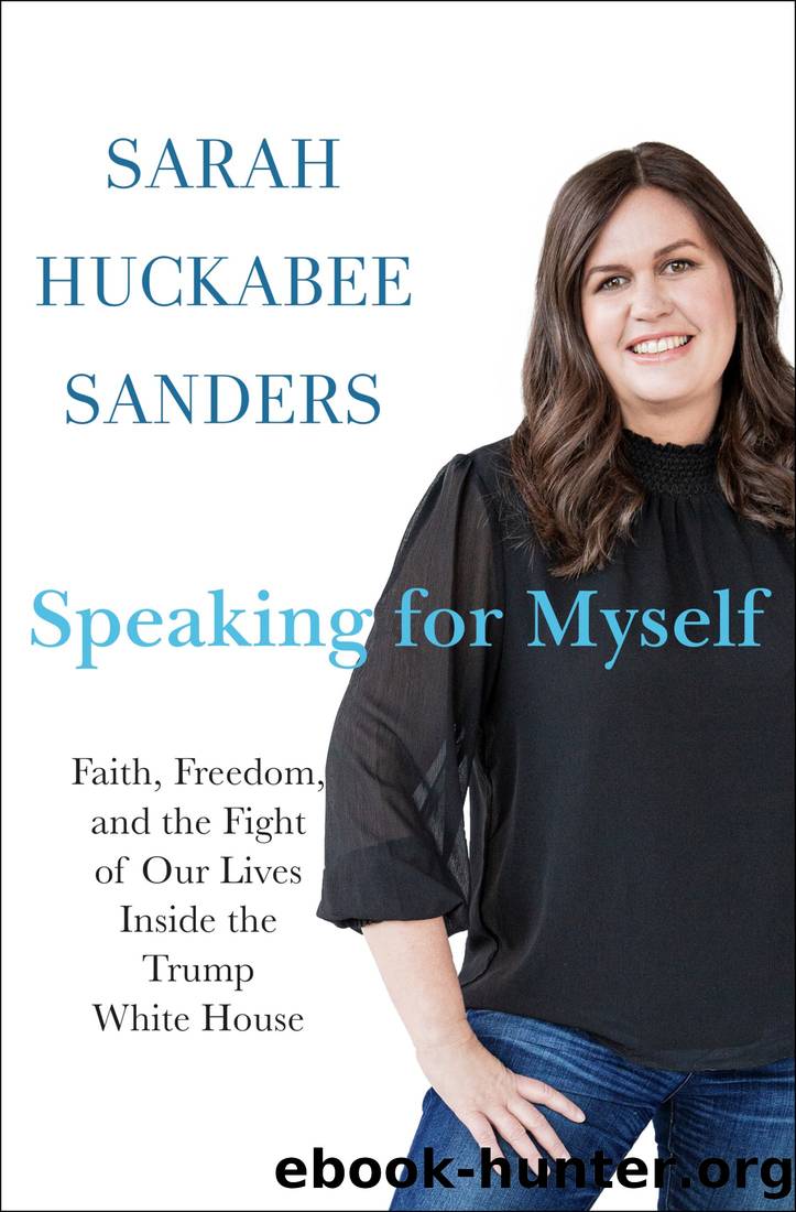 Speaking for Myself: Faith, Freedom, and the Fight of Our Lives Inside the Trump White House by Sarah Huckabee Sanders