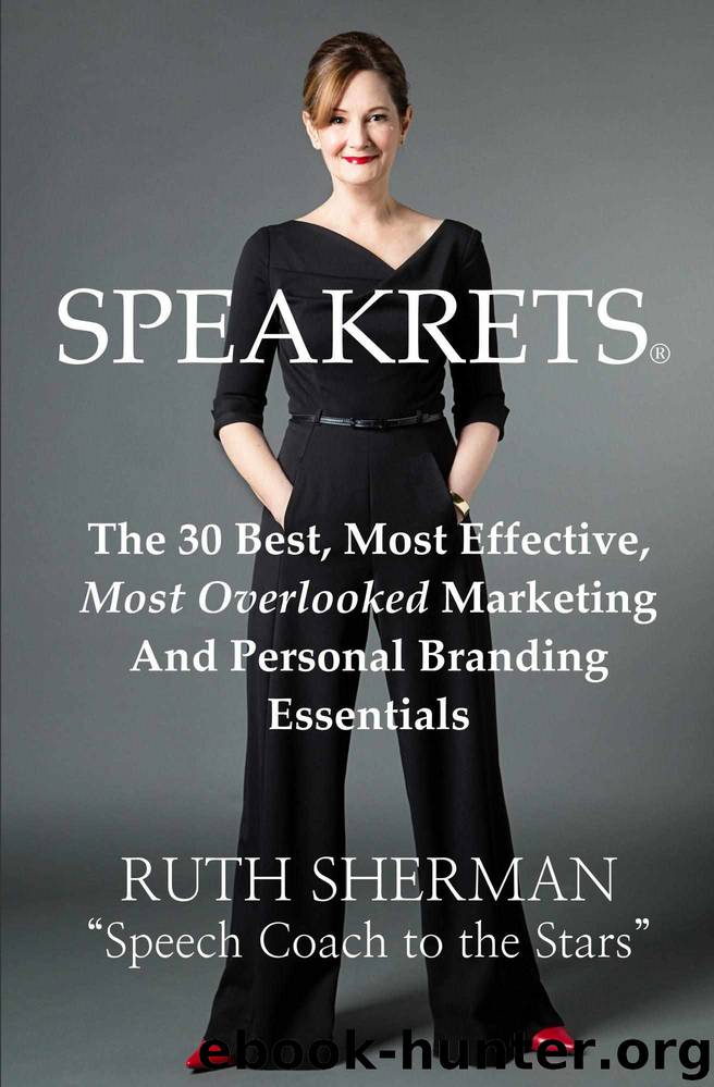 Speakrets: The 30 Best, Most Effective, Most Overlooked Marketing And Personal Branding Essentials by Ruth Sherman