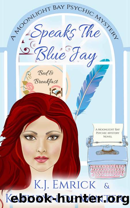 Speaks the Blue Jay: A Moonlight Bay Psychic Mystery Book 8 by Emrick K.J. & De Winter Kathryn