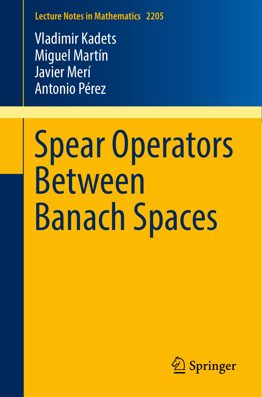 Spear Operators Between Banach Spaces by Vladimir Kadets Miguel Martín Javier Merí Antonio Pérez