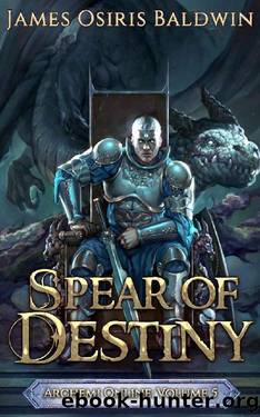Spear of Destiny: A LitRPG Dragonrider Adventure (The Archemi Online Chronicles Book 5) by James Osiris Baldwin