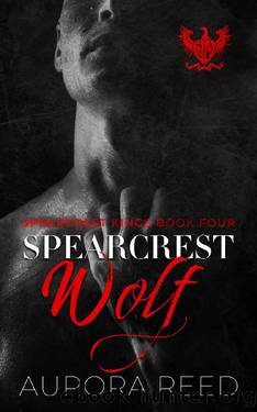 Spearcrest Wolf: A Brother's Best Friend Romance (Spearcrest Kings) by Aurora Reed