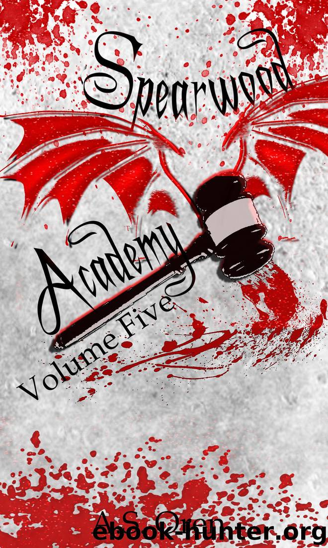 Spearwood Academy Volume Five by A. S. Oren