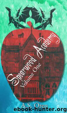 Spearwood Academy Volume One (The Spearwood Academy Book 1) by A.S. Oren