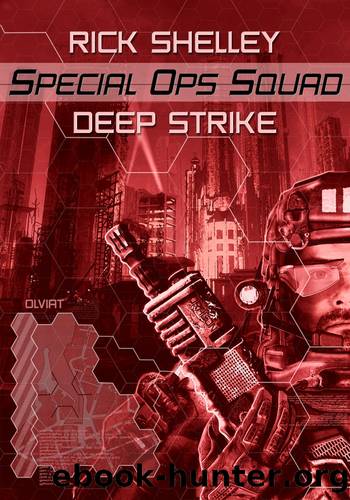 Spec Ops Squad: Deep Strike by Rick Shelley