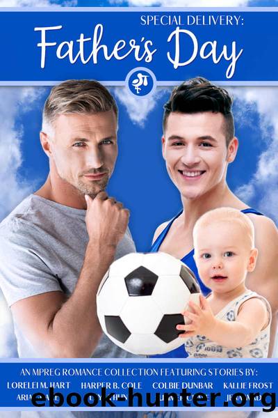 Special Delivery: Father's Day: An Mpreg Romance Collection by unknow