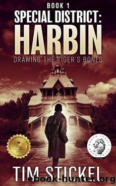 Special District: Harbin: Drawing the Tiger's Bones by Tim Stickel