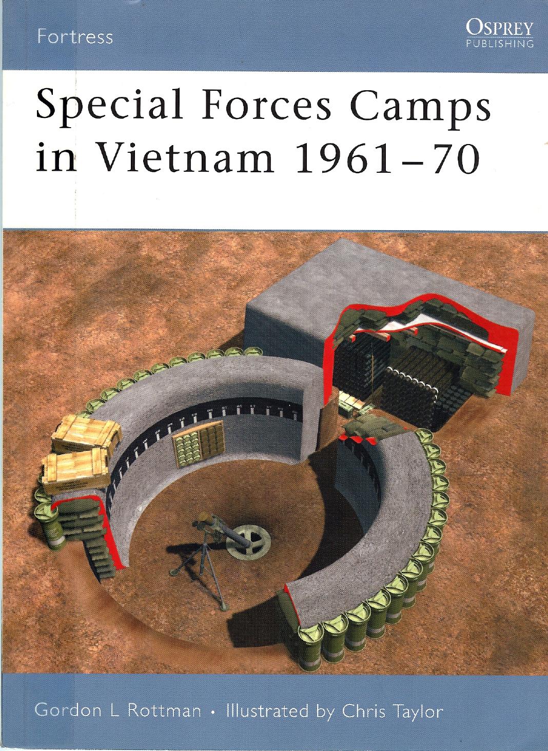 Special Forces Camps in Vietnam 1961â70 by Gordon L. Rottman; Chris Taylor(Illustrator)