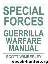 Special Forces Guerrilla Warfare Manual by Scott Wimberley