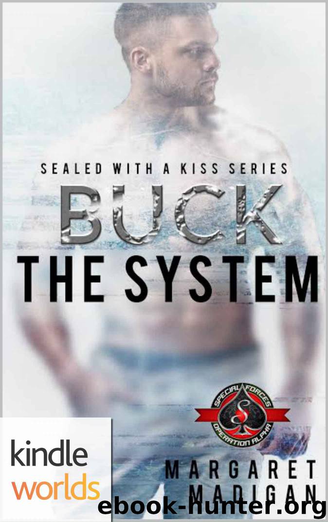 Special Forces: Operation Alpha: Buck the System (Kindle Worlds Novella) (Sealed With A Kiss Book 2) by Margaret Madigan