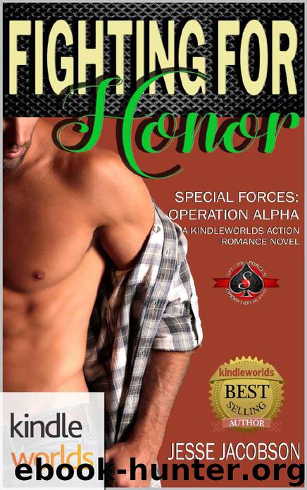 Special Forces: Operation Alpha: Fighting for Honor (Kindle Worlds Novella) by Jesse Jacobson