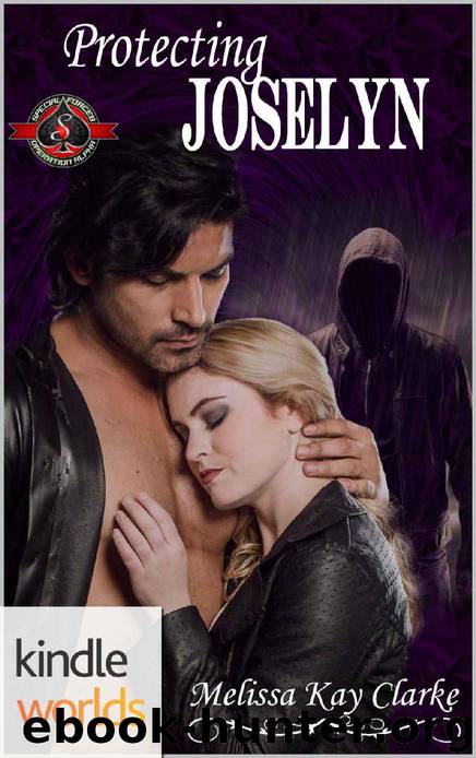 Special Forces: Operation Alpha: Protecting Joselyn (Kindle Worlds) by Melissa Kay Clarke