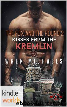Special Forces: Operation Alpha: The Fox and The Hound 2: Kisses From the Kremlin (Kindle Worlds Novella) (Breaking the SEAL) by Wren Michaels