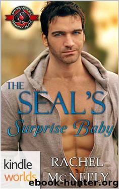 Special Forces: Operation Alpha: The SEAL’s Surprise Baby (Kindle Worlds Novella) by Rachel McNeely