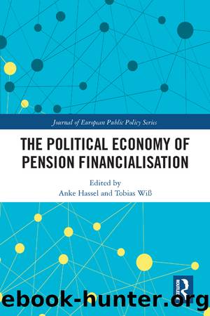Special Issue: The Political Economy of Pension Financialisation: Public Policy Responses to the Crisis by Anke Hassel & Marek Naczyk & Tobias Wiß