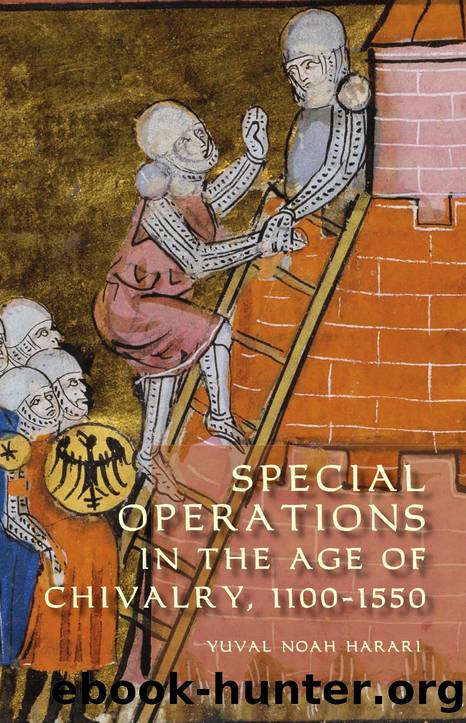 Special Operations in the Age of Chivalry, 1100-1550 by Harari Yuval N