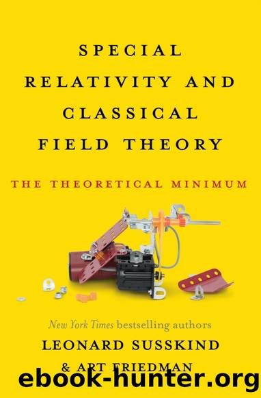 Special Relativity and Classical Field Theory: The Theoretical Minimum by Leonard Susskind