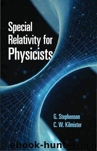 Special Relativity for Physicists by G. Stephenson & C. W. Kilmister