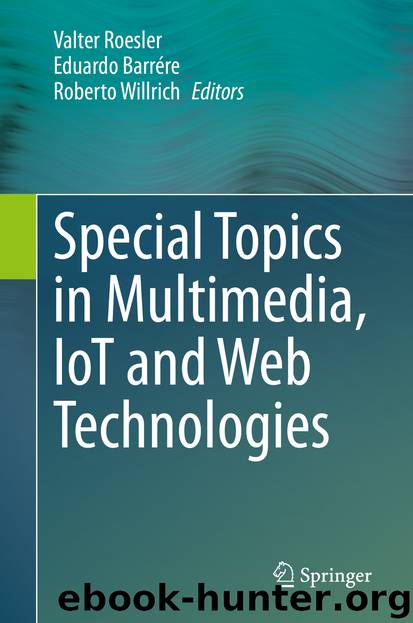 Special Topics in Multimedia, IoT and Web Technologies by Valter Roesler & Eduardo Barrére & Roberto Willrich