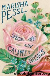 Special topics in calamity physics by Marisha Pessl